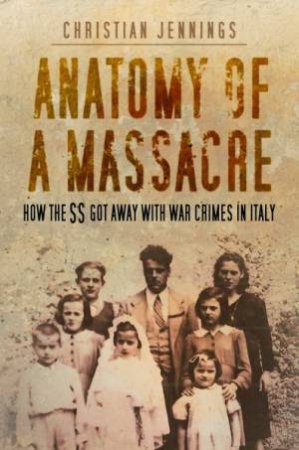 Anatomy Of A Massacre by Christian Jennings