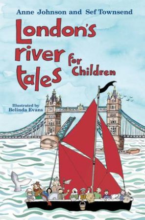 London's River Tales For Children by Anne Johnson
