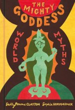 Mighty Goddess World Myths