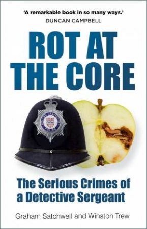 Rot At The Core by Graham Satchwell 