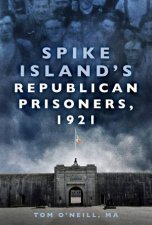 Spike Islands Republican Prisoners 1921