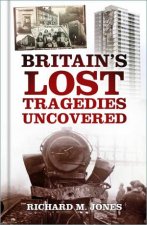 Britains Lost Tragedies Uncovered