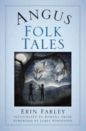 Angus Folk Tales by Erin Farley