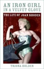 An Iron Girl In An Iron Glove The Life Of Joan Rhodes