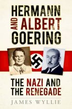 Hermann And Albert Goering The Nazi And The Renegade