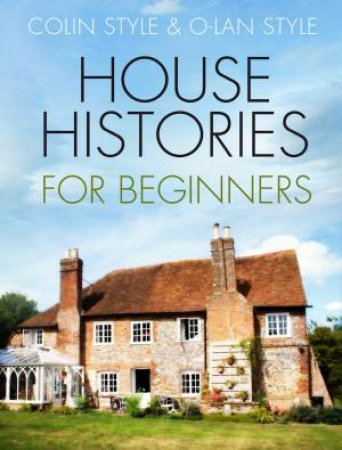 House Histories For Beginners by Colin Style