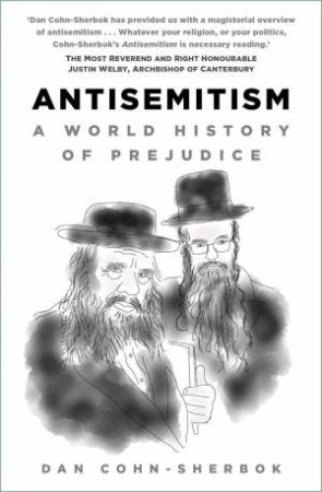 Antisemitism: A World History Of Prejudice by Dan Cohn-Sherbok