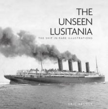 Unseen Lusitania The Ship In Rare Illustrations
