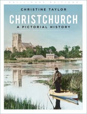 Christchurch: A Pictorial History by Christine Taylor