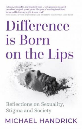 Difference Is Born On The Lips: Reflections On Sexuality, Stigma And Society