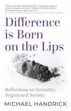 Difference Is Born On The Lips Reflections On Sexuality Stigma And Society