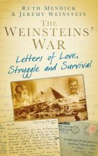 Weinsteins War Letters From The Frontline And The Home Front Letters Of Love Struggle And Survival