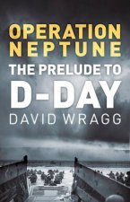 Operation Neptune The Prelude To DDay
