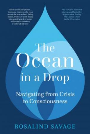 The Ocean in a Drop by Dr Rosalind Savage, MBE