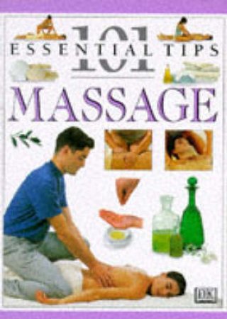 101 Essential Tips: Massage by Nitya Lacroix