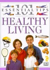 101 Essential Tips Healthy Living