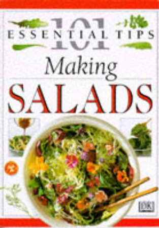 101 Essential Tips: Making Salads by Anne Willan