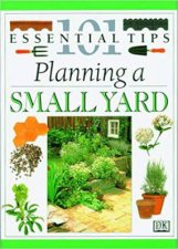 101 Essential Tips Planning A Small Garden