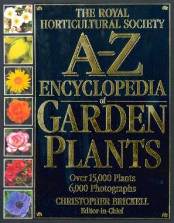 A-Z Encyclopedia Of Garden Plants by Royal Horticultural Society