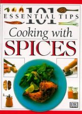 101 Essential Tips Cooking With Spices