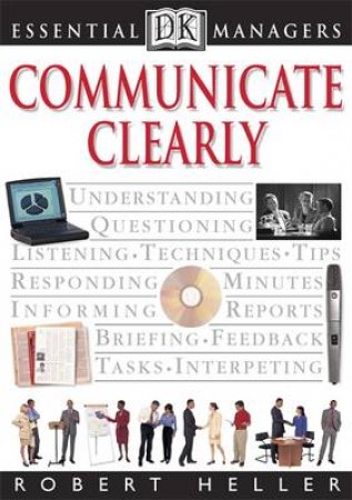 Essential Managers: Communicate Clearly by Robert Heller