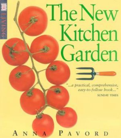 DK Living: The New Kitchen Garden by Anna Pavord