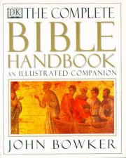 The Complete Bible Handbook An Illustrated Companion