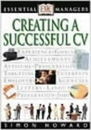 Essential Managers: Creating A Successful CV by Various