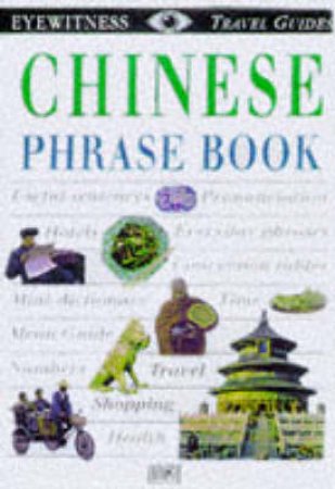 Eyewitness Travel Guides: Chinese Phrase Book by Various