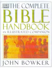 The Complete Bible Handbook An Illustrated Companion