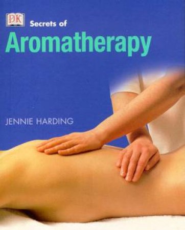 Secrets Of Aromatherapy by Jennie Harding