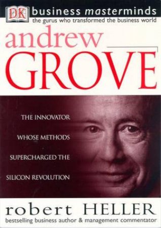 Business Masterminds: Andrew Grove by Robert Heller
