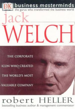 Business Masterminds: Jack Welsh by Robert Heller