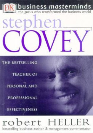 Business Masterminds: Steven Covey by Robert Heller