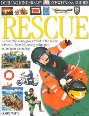 DK Eyewitness Guides: Rescue by Claire Watts