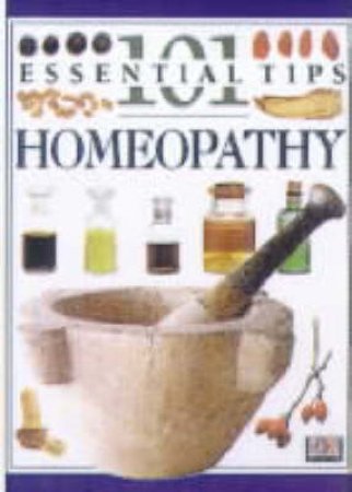 101 Essential Tips: Homeopathy by Various