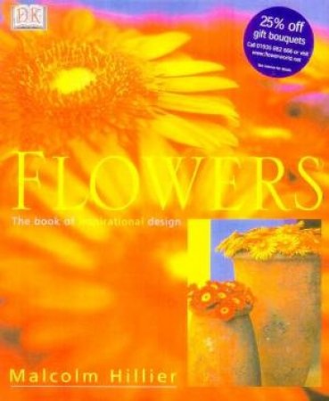 Flowers: The Book Of Inspirational Design by Malcolm Hillier