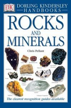 Rocks And Minerals: DK Handbooks by Chris Pellant