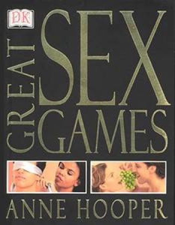 Great Sex Games by Anne Hooper