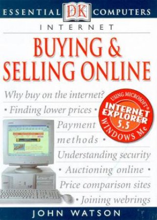 Essential Computers: Internet: Buying & Selling Online by John Watson