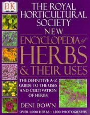 The Royal Horticultural Society New Encyclopedia Of Herbs  Their Uses