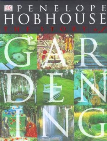 The Story Of Gardening by Penelope Hobhouse