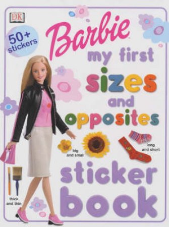 Barbie: My First Sizes & Opposites Sticker Book by Various