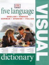 Five Language Visual Dictionary English French German Spanish Italian