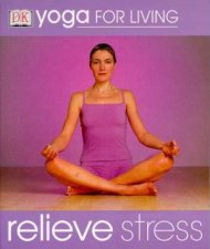 Yoga For Living Relieve Stress