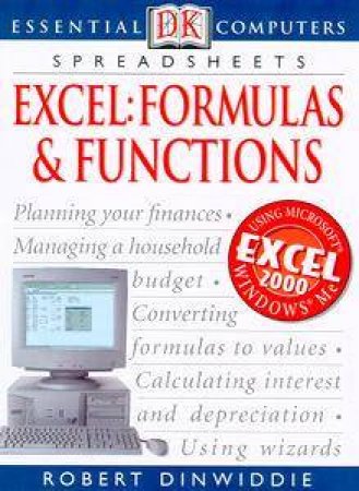 Essential Computers: Spreadsheets: Excel: Formulas & Functions by Robert Dinwiddie