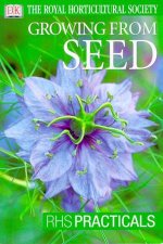 The Royal Horticultural Society Practical Guides Growing From Seed