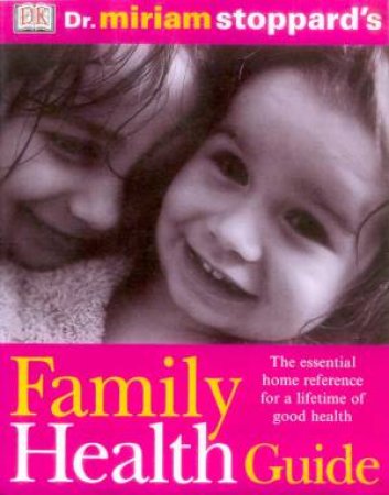 Dr Miriam Stoppard's Family Health Guide by Miriam Stoppard