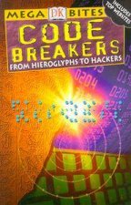 DK Mega Bites Code Breakers From Hieroglyphs To Hackers