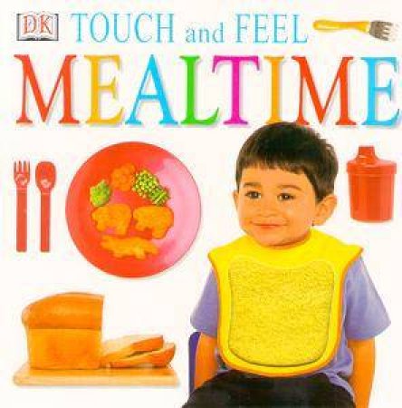 Touch And Feel: Mealtime by Various